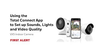 Using the Total Connect App to Set Up Sounds Lights and Video Quality on the VX5 Indoor Camera [upl. by Atled]