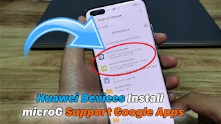 Huawei Devices Install quotmicroGquot Support Google Apps [upl. by Shugart613]