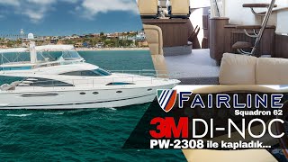 FAIRLINE 62 TEKNEMİZİ 3M İLE KAPLADIK DINOC İLE İLGİLİ MERAK EDİLENLER [upl. by Akisey800]