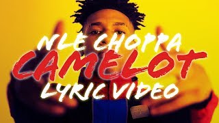 NLE Choppa  Camelot LYRICS [upl. by Aihsakal735]