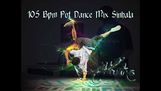 105 Bpm Pvt Sinhala Dance Mix 2024 [upl. by Ellesor439]