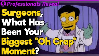 Surgeons Biggest quotOh Crapquot Moments  Professionals Stories 37 [upl. by Shaia771]