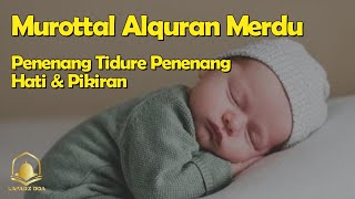 Murottal Alquran Merdu  Penenang Tidure Penenang Hati amp Pikiran [upl. by Yznyl17]