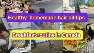 Healthy hair oil tipBreakfast routine in Canada 🇨🇦canadavlogsedmontonfamilyvlogshairoiltips [upl. by Havot]