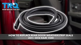 How to Replace Rear Door Weatherstrip Seals 20112018 Ram 1500 [upl. by Dnilasor]