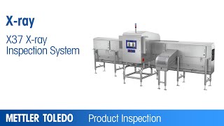 X37 Xray Inspection System  Product  METTLER TOLEDO Product Inspection  EN [upl. by Chancelor]