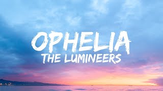 The Lumineers  Ophelia Lyrics [upl. by Moss569]