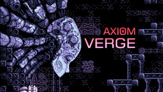 Axiom Verge OST Complete Soundtrack [upl. by Esmond553]