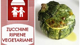 Zucchine Ripiene Vegetariane BUONISSIME Piatto unicoContorno Due Cuori e una Cappa [upl. by Sorci429]