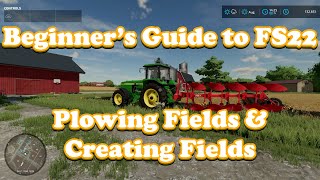 Farming Simulator 22 Beginners Guide Plowing Fields amp Creating Fields [upl. by Geneva]