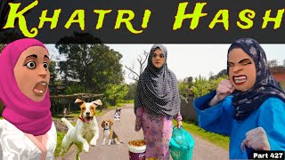 Khatri Hash  Part 427  Kashmiri Drama  Kashur Circus [upl. by Seleta]