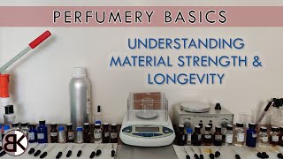 Perfumery Basics Understanding amp Learning Your Materials Strength vs Longevity [upl. by Sidonius]