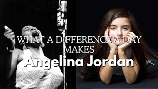 What A Difference A Day Makes  Angelina Jordan Performing Dinah Washington Best Song LYRICS Español [upl. by Barabas]