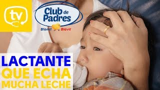 El lactante que echa mucha leche [upl. by Xena]