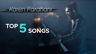 Karen Farahani  Top 5 Songs  کارن فراهانی  پنج تا از بهترین آهنگ ها [upl. by Jeffry501]