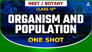 ORGANISMS AND POPULATION CLASS 12 ONE SHOT  NEET 2024 DRONA SERIES  BOTANY BY SANKALP BHARAT [upl. by Doss]