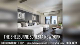 The Shelburne Sonesta New York [upl. by Nomyad755]