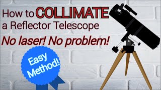 How To Collimate a Reflector Telescope EASY METHOD [upl. by Sukramed]