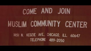 MCC 50 Years and Running The Story of the Muslim Community Center of Chicago  Part 1 [upl. by Nnaaras293]