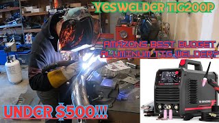 YesWelder TIG200P AMAZONS BEST CHEAP ALUMINUM TIG WELDER [upl. by Hamann469]