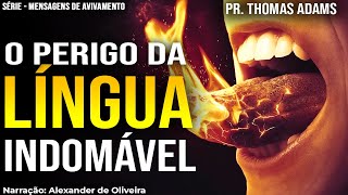 quotA Domesticação da Língua  Thomas Adams em Tiago 38  Controlando Nossas Palavras e Vidasquot [upl. by Berri121]