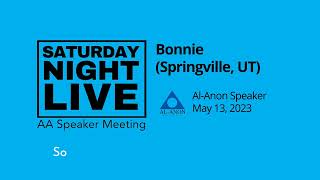 AlAnon Speaker  Bonnie D  Speaker at SNL Provo UT  51323 [upl. by Ahtenek702]