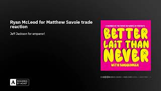 Ryan McLeod for Matthew Savoie trade reaction [upl. by Tamah67]