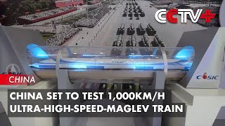 China Set to Test 1000kmh Ultrahighspeedmaglev Train [upl. by Jun]