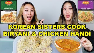 KOREAN SISTERS TRY COOKING BIRYANI AND CHICKEN HANDI 😱 COOKBANGMUKBANG [upl. by Calabresi766]