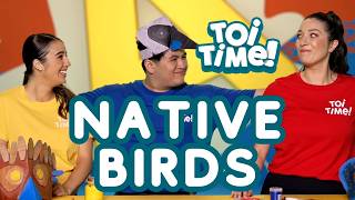 Toi Time  S03E01  Native Birds [upl. by Goebel]