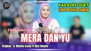 MERA DAN YU KARAOKE DUET TANPA VOKAL COWOK Ft  Eliza Rusman [upl. by Maribeth]