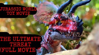 JURASSIC WORLD TOY MOVIE THE ULTIMATE THREAT FULL MOVIE [upl. by Demeter]