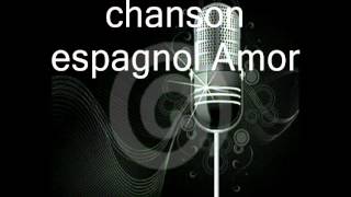 chanson espagnol Amor [upl. by Fauver]