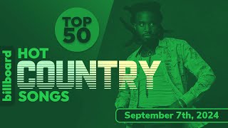 Billboard Hot Country Songs Top 50 September 7th 2024 [upl. by Ynoep]