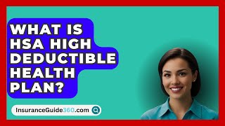 What Is HSA High Deductible Health Plan  InsuranceGuide360com [upl. by Donny]