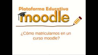 Cómo matricularnos en un curso de moodle [upl. by Martyn]