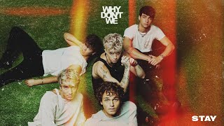 Why Dont We  Stay Official Audio [upl. by Aisiram123]