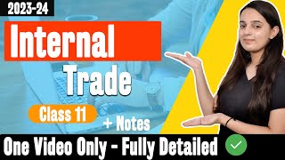 Internal Trade Class 11 One Shot  Internal Trade Class 11 Business Studies Chapter 9  20232024 [upl. by Honniball640]