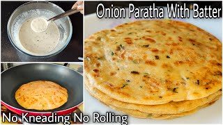 Onion Paratha Recipe with Batter in 5 mins  No Maida No Rolling No Kneading  Easy Paratha Recipe [upl. by Mungam31]