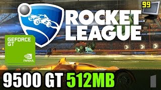 Rocket League on GeForce 9500 GT  1080p Test [upl. by Savadove]