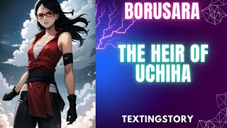 Texting Story  The Heir of Uchiha  Action  Boruto  Sarada  BORUSARA [upl. by Ennazor]