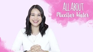 All About Micellar Water  Skincare 101 [upl. by Adnael]