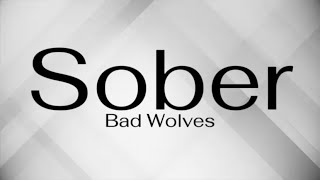 Bad Wolves  Sober Lyric Video [upl. by Htaek]