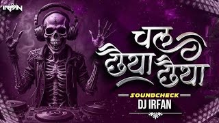 Chal Chaiya Chaiya  Soundcheck  DJ IRFAN [upl. by Akkeber]