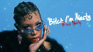 Rico Nasty  Bitch Im Nasty Official Audio [upl. by Assilim]