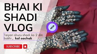 taiyari shuru shadi ko 2 din bakhi kal sachak hai 16 October shaadi wedding bhaikishaadi bhaiya [upl. by Llirpa]