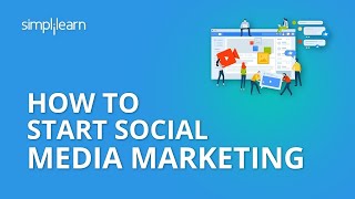 How To Start Social Media Marketing  Social Media Marketing Tutorial For Beginners  Simplilearn [upl. by Fawcette108]