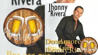 Jhonny Rivera  Dos Amores Letra [upl. by Iuqcaj540]