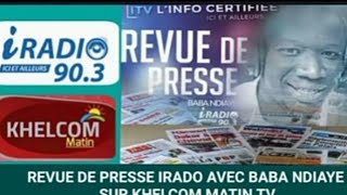 Revue de presse iradio Sénégal Mardi14 juin 2022 Avec Assne Top Sur Khelcom Matin TV [upl. by Attenweiler]