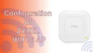 Next Generation WIFI 6 Access Point ZYXEL NWA50AX pro  Step by Step Guide [upl. by Alhan]